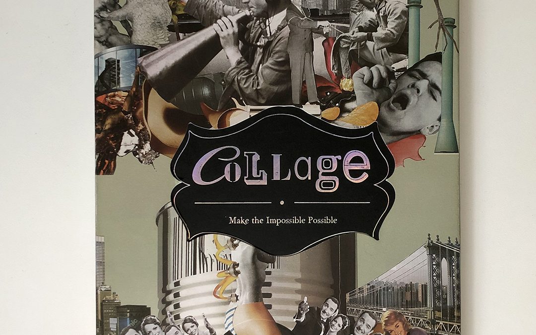 Collage, make the impossible possible